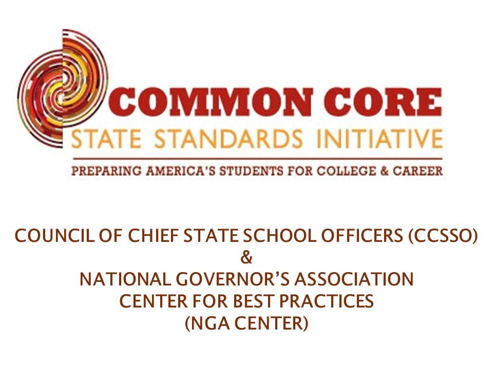 COUNCIL OF CHIEF STATE SCHOOL OFFICERS (CCSSO) & NATIONAL GOVERNOR’S ASSOCIATION CENTER FOR BEST PRACTICES (NGA CENTER)