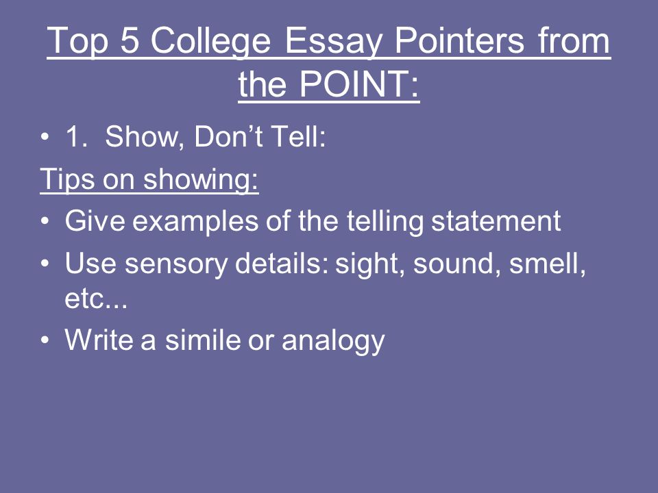 Top 5 College Essay Pointers from the POINT: 1.