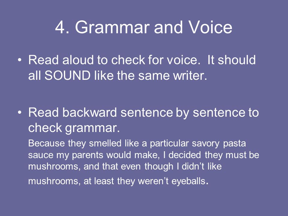 4. Grammar and Voice Read aloud to check for voice.