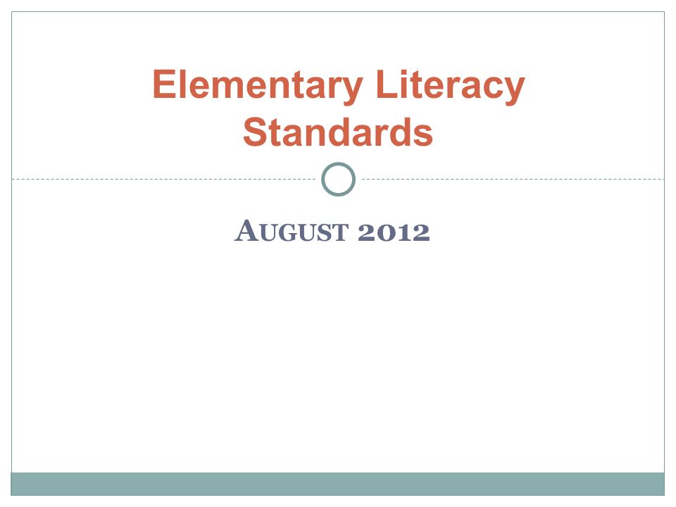 A UGUST 2012 Elementary Literacy Standards