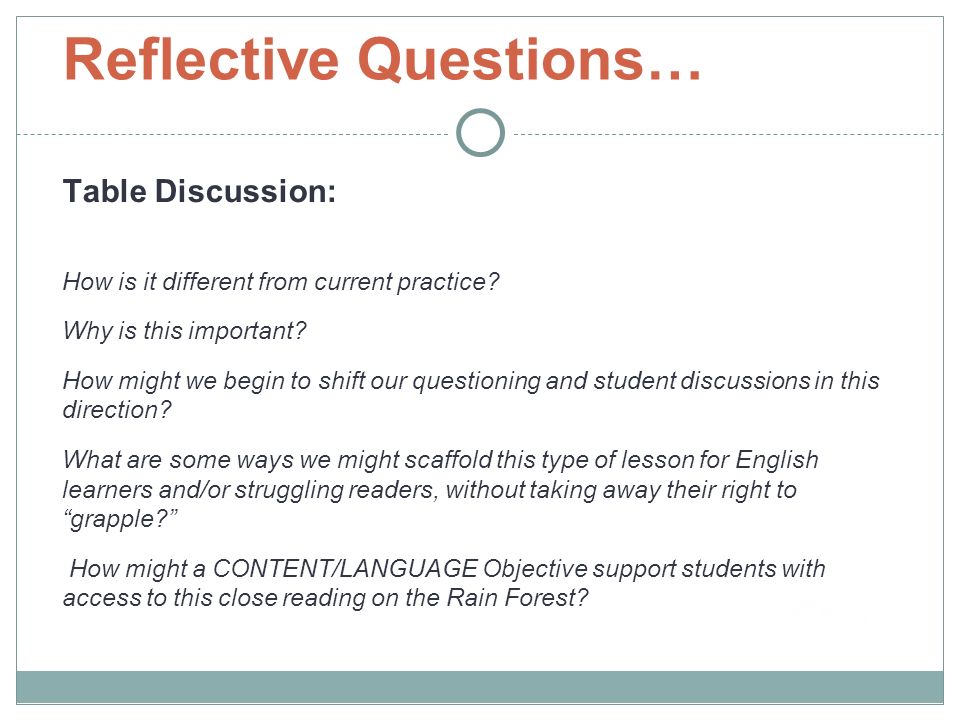 Reflective Questions… Table Discussion: How is it different from current practice.