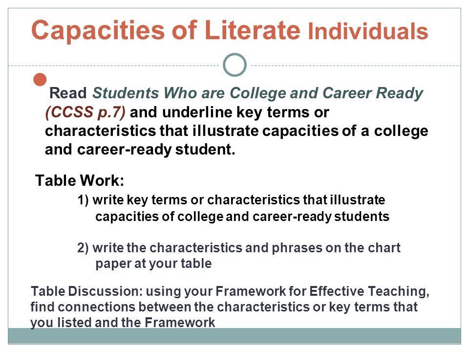 Capacities of Literate Individuals Read Students Who are College and Career Ready (CCSS p.7) and underline key terms or characteristics that illustrate capacities of a college and career-ready student.