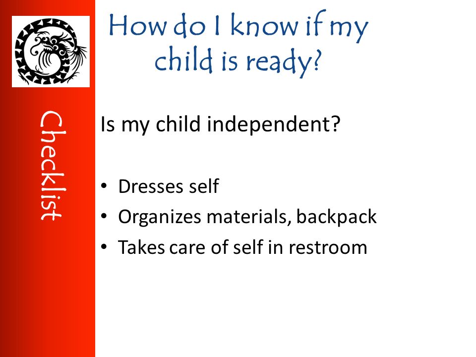 How do I know if my child is ready. Is my child independent.