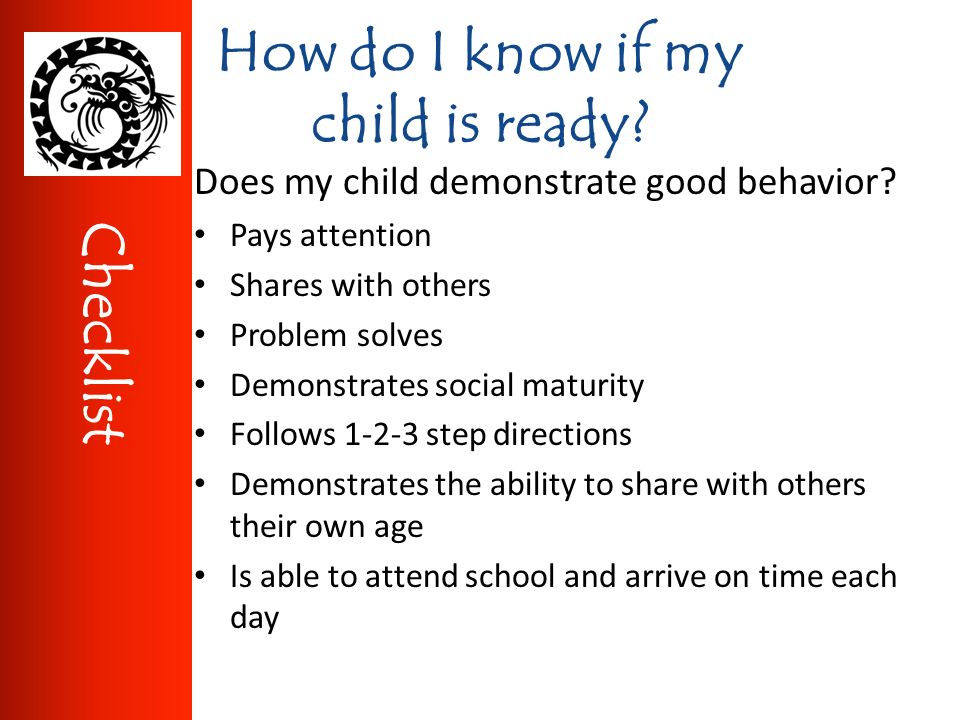 How do I know if my child is ready. Does my child demonstrate good behavior.