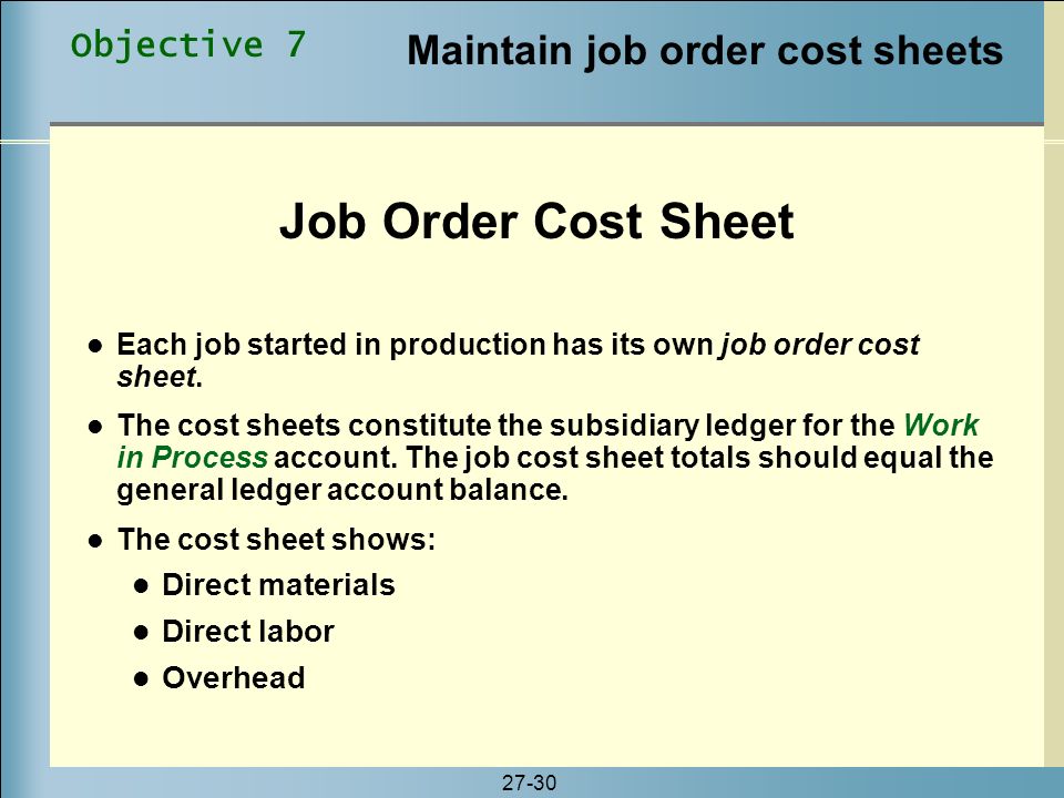27 1 job order cost accounting section 1 cost accounting chapter job cost sheets constitute the subsidiary ledger for the