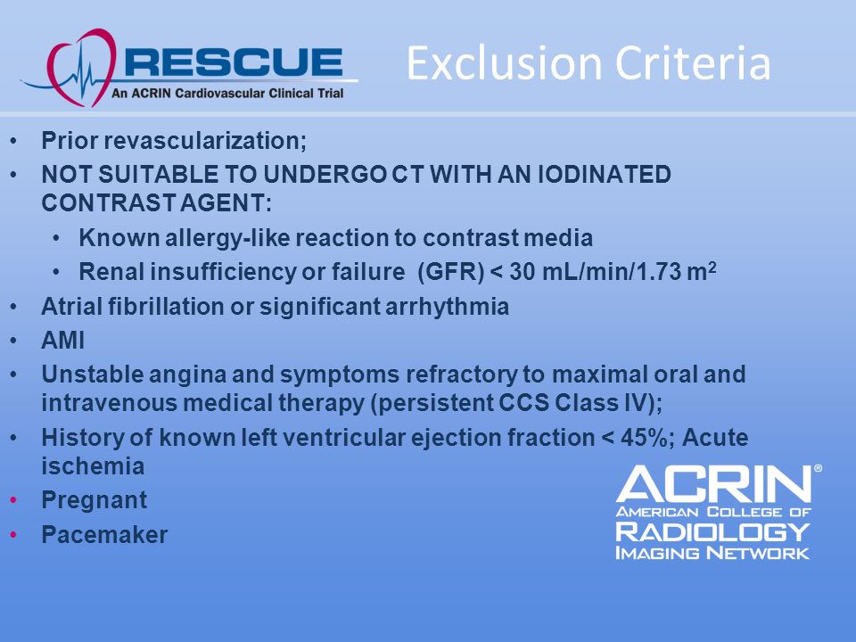 Exclusion Criteria Prior revascularization; NOT SUITABLE TO UNDERGO CT WITH AN IODINATED CONTRAST AGENT: Known allergy-like reaction to contrast media Renal insufficiency or failure (GFR) < 30 mL/min/1.73 m 2 Atrial fibrillation or significant arrhythmia AMI Unstable angina and symptoms refractory to maximal oral and intravenous medical therapy (persistent CCS Class IV); History of known left ventricular ejection fraction < 45%; Acute ischemia Pregnant Pacemaker