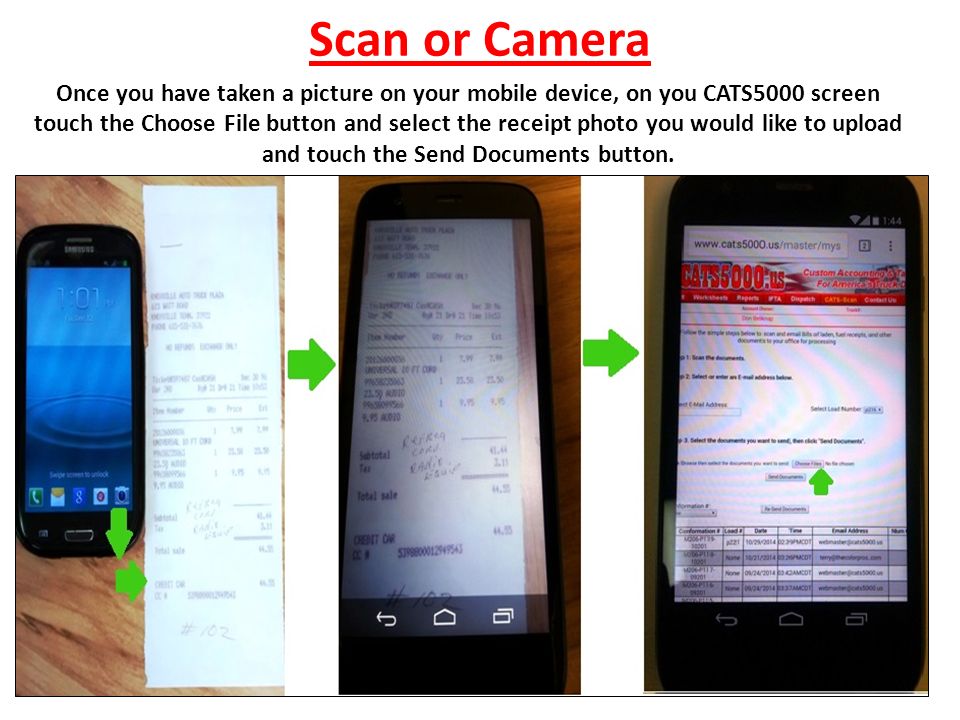 Scan or Camera Once you have taken a picture on your mobile device, on you CATS5000 screen touch the Choose File button and select the receipt photo you would like to upload and touch the Send Documents button.