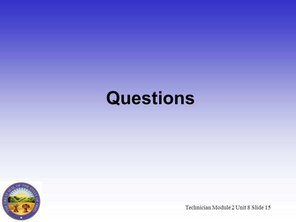 Technician Module 2 Unit 8 Slide 15 Questions
