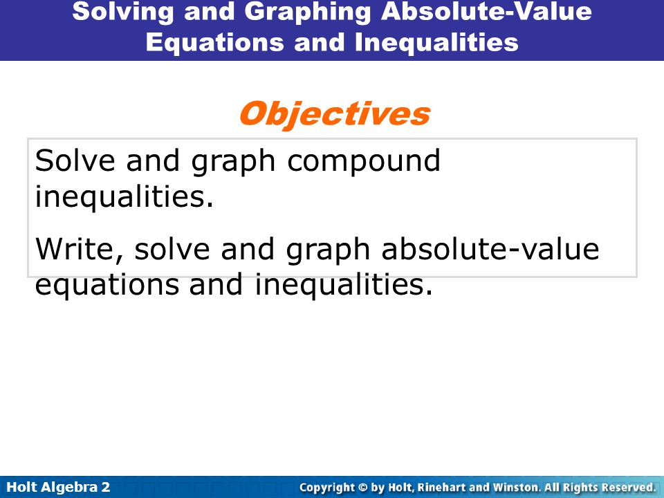 Holt Algebra Solving Absolute Value Equations And Inequalities 2 8 Holt Algebra 2 8 Solving Absolute Value Equations And Inequalities Solve Graph