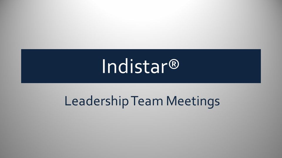 Indistar® Leadership Team Meetings