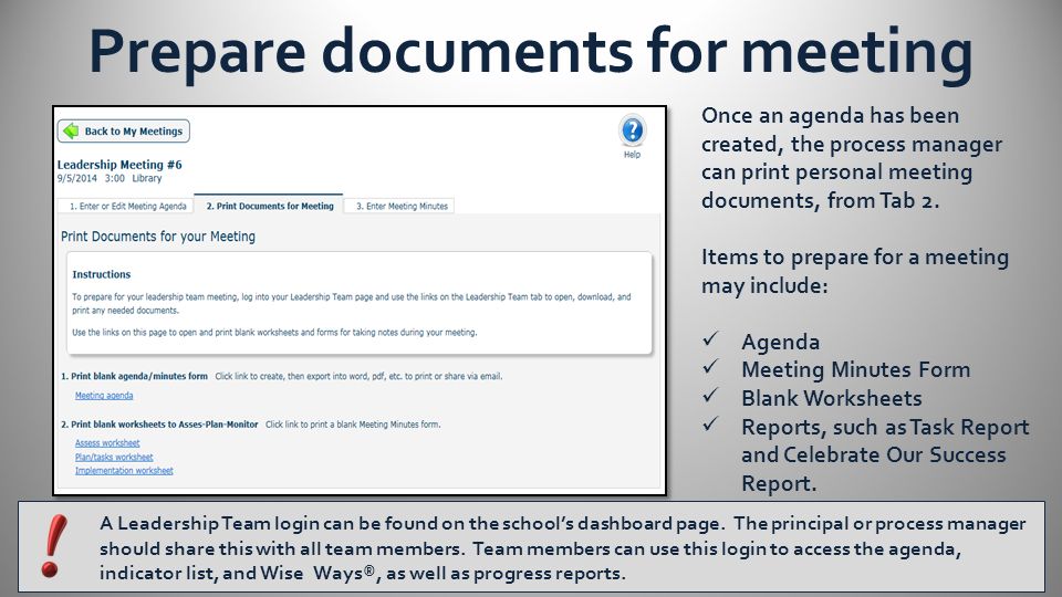 Prepare documents for meeting Once an agenda has been created, the process manager can print personal meeting documents, from Tab 2.