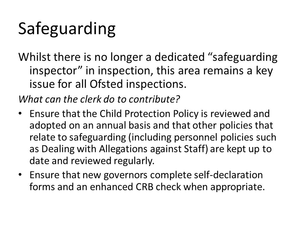 Safeguarding Whilst there is no longer a dedicated safeguarding inspector in inspection, this area remains a key issue for all Ofsted inspections.