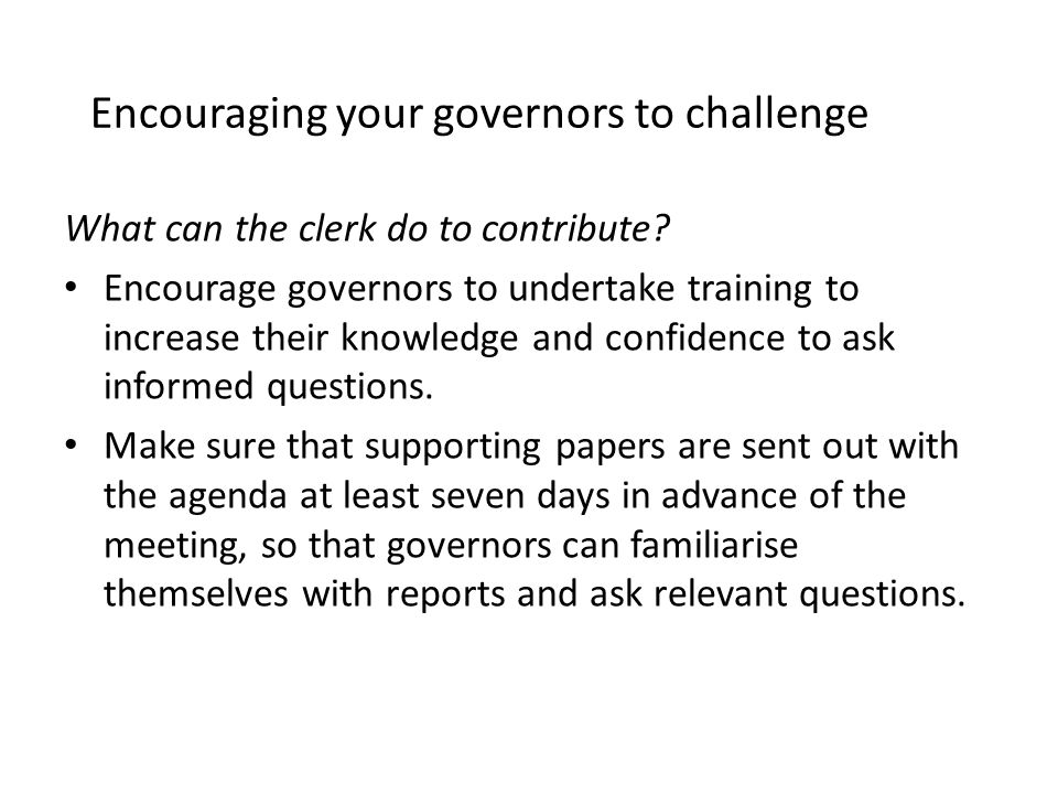 Encouraging your governors to challenge What can the clerk do to contribute.