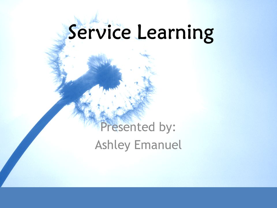 Service Learning Presented by: Ashley Emanuel