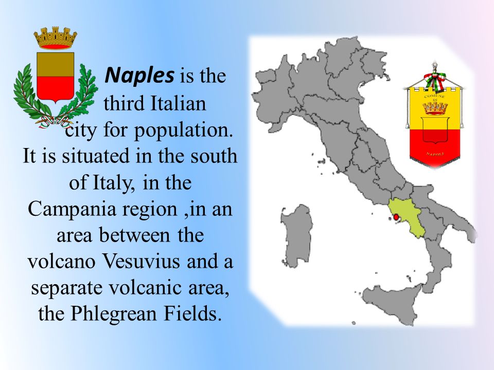 Naples is the third Italian city for population.