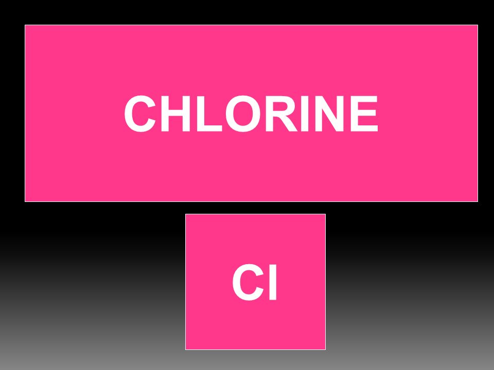 CHLORINE Cl