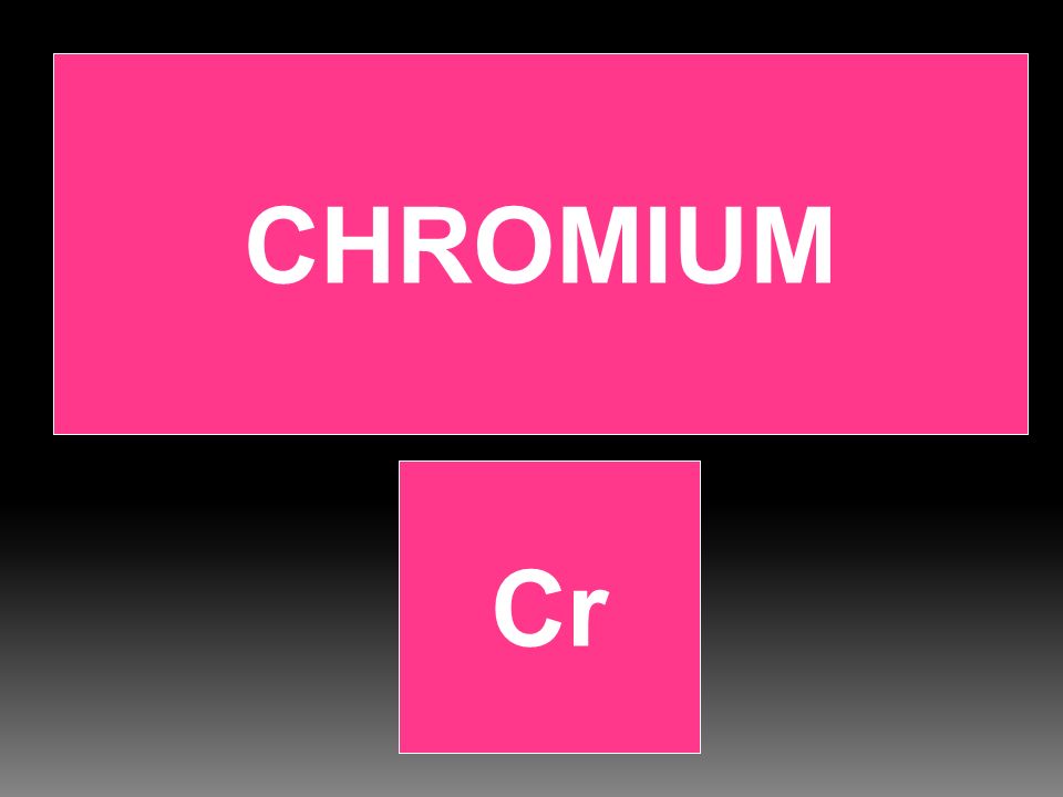 CHROMIUM Cr