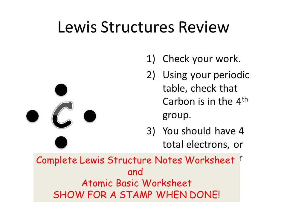 Lewis Structures Review 1)Check your work.