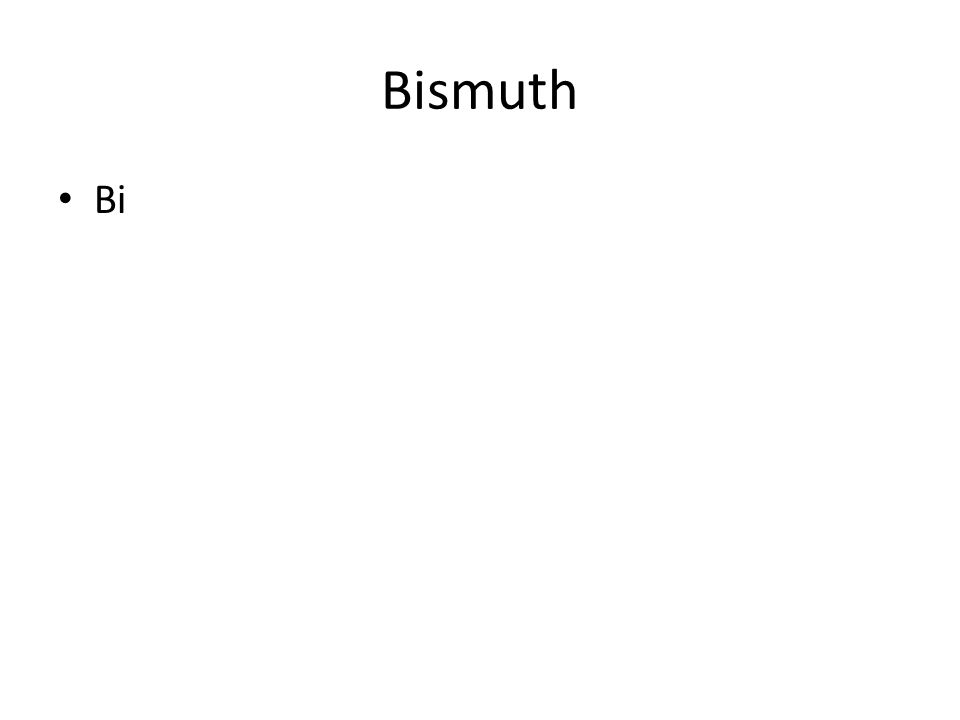 Bismuth Bi
