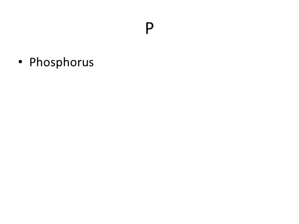 P Phosphorus