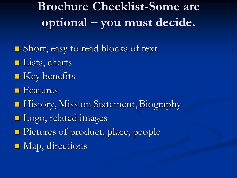 Brochure Checklist-Some are optional – you must decide.
