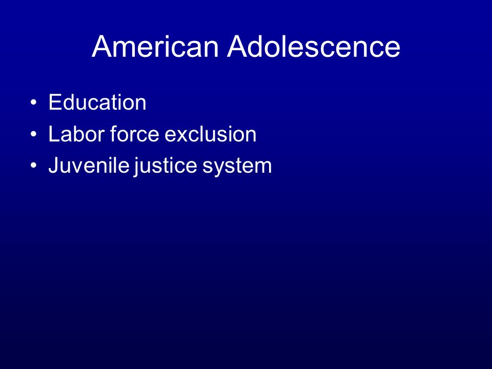 American Adolescence Education Labor force exclusion Juvenile justice system