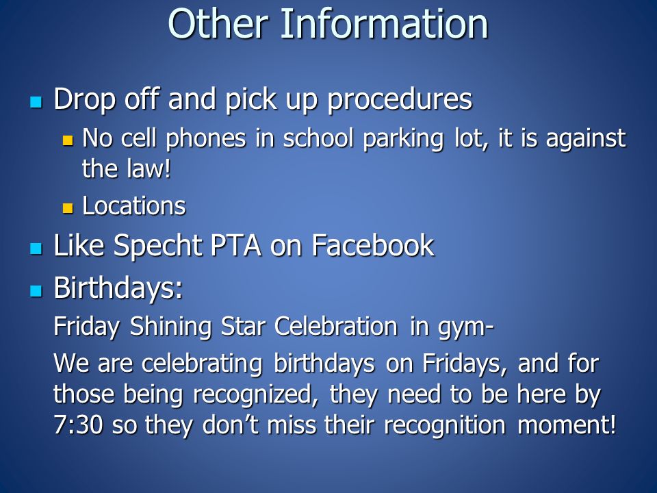 Other Information Drop off and pick up procedures Drop off and pick up procedures No cell phones in school parking lot, it is against the law.