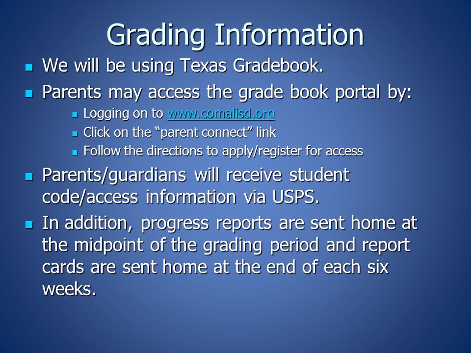 Grading Information We will be using Texas Gradebook.
