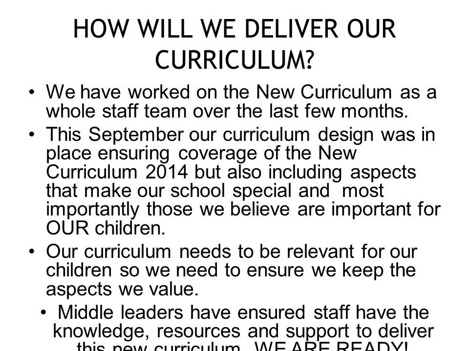 HOW WILL WE DELIVER OUR CURRICULUM.