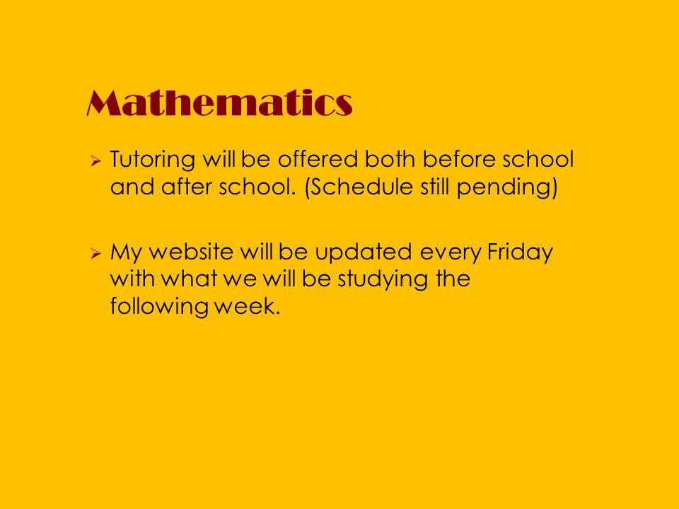 Mathematics  Tutoring will be offered both before school and after school.