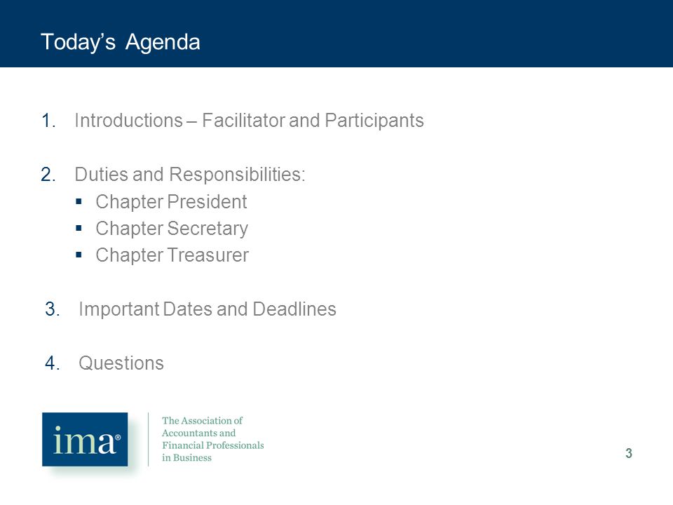 Today’s Agenda 1.Introductions – Facilitator and Participants 2.Duties and Responsibilities:  Chapter President  Chapter Secretary  Chapter Treasurer 3.Important Dates and Deadlines 4.Questions 3