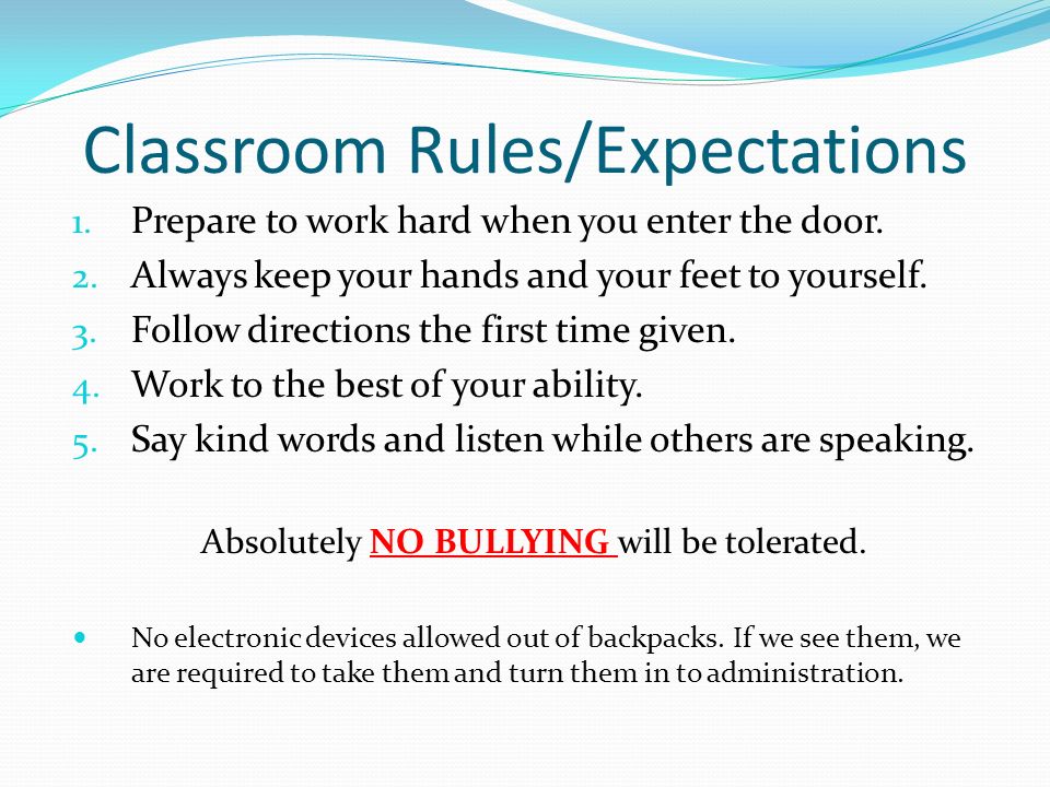 Classroom Rules/Expectations 1. Prepare to work hard when you enter the door.