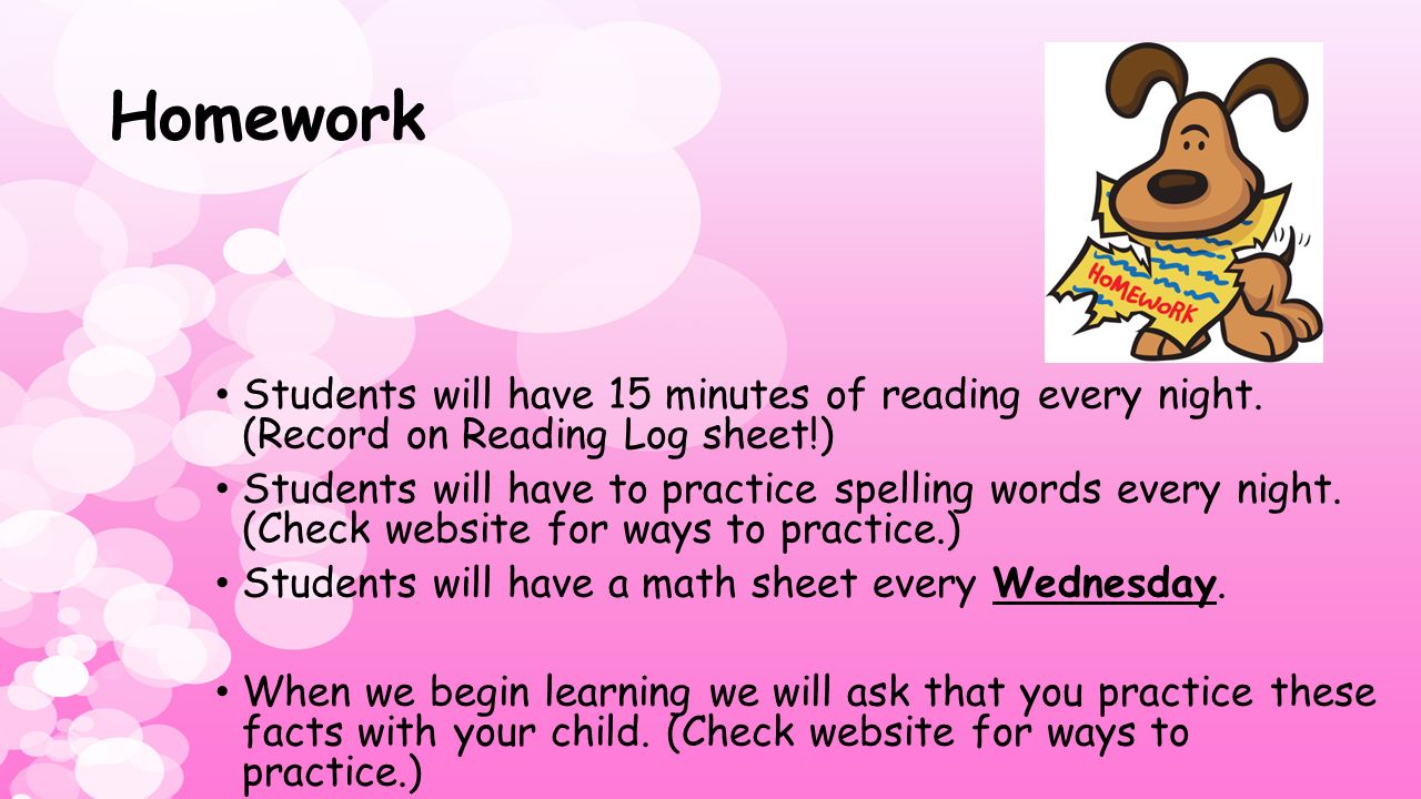 Homework Students will have 15 minutes of reading every night.