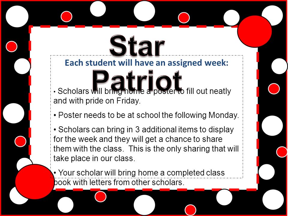Each student will have an assigned week: Scholars will bring home a poster to fill out neatly and with pride on Friday.