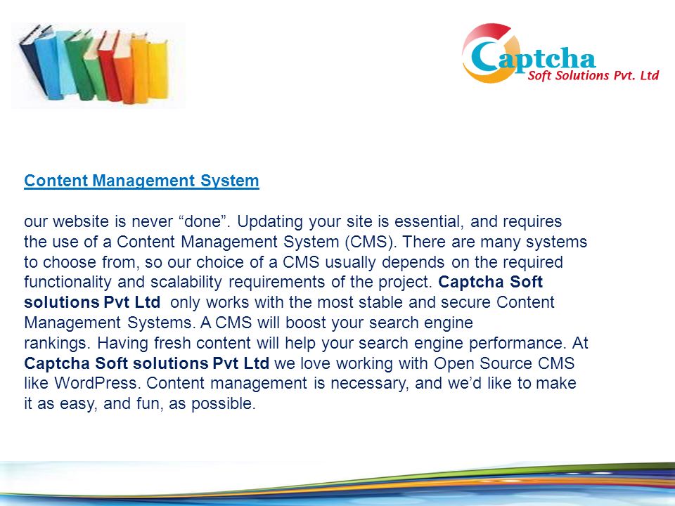 Content Management System our website is never done .
