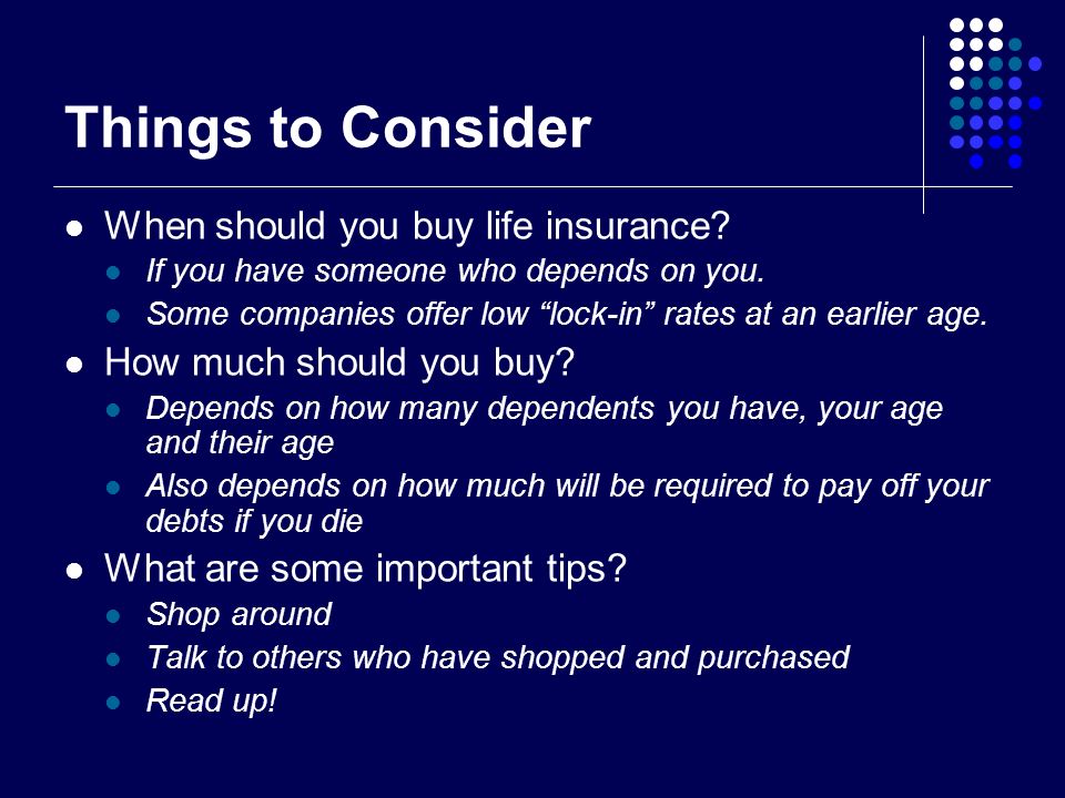 Things to Consider When should you buy life insurance.