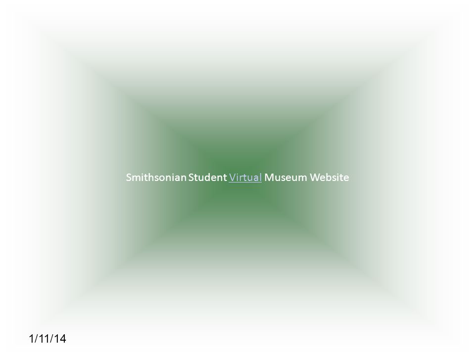 1/11/14 Smithsonian Student Virtual Museum WebsiteVirtual