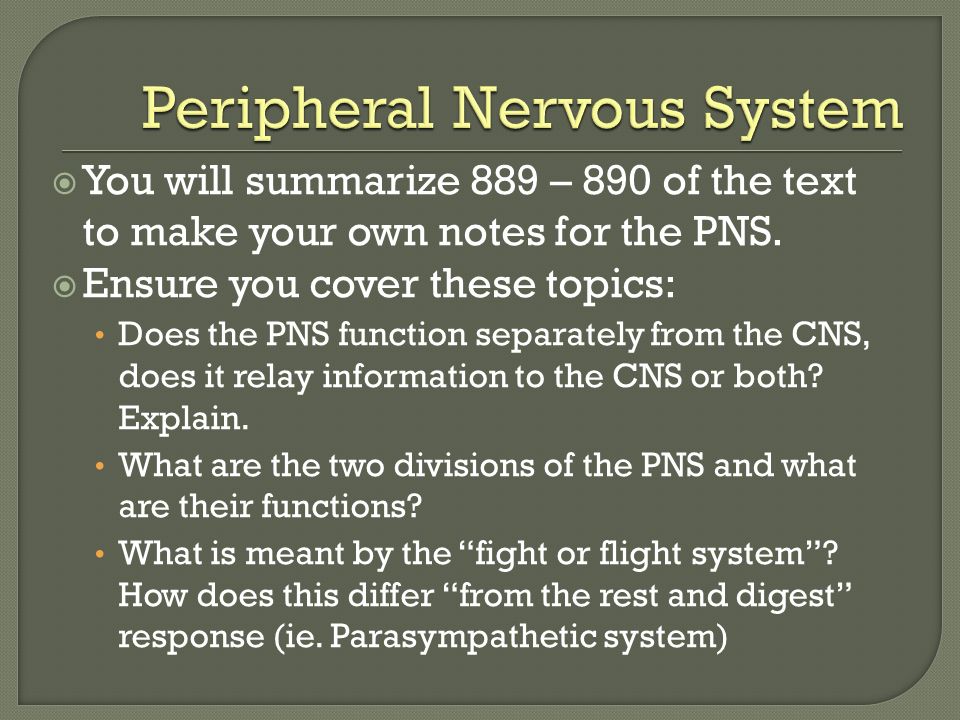  You will summarize 889 – 890 of the text to make your own notes for the PNS.