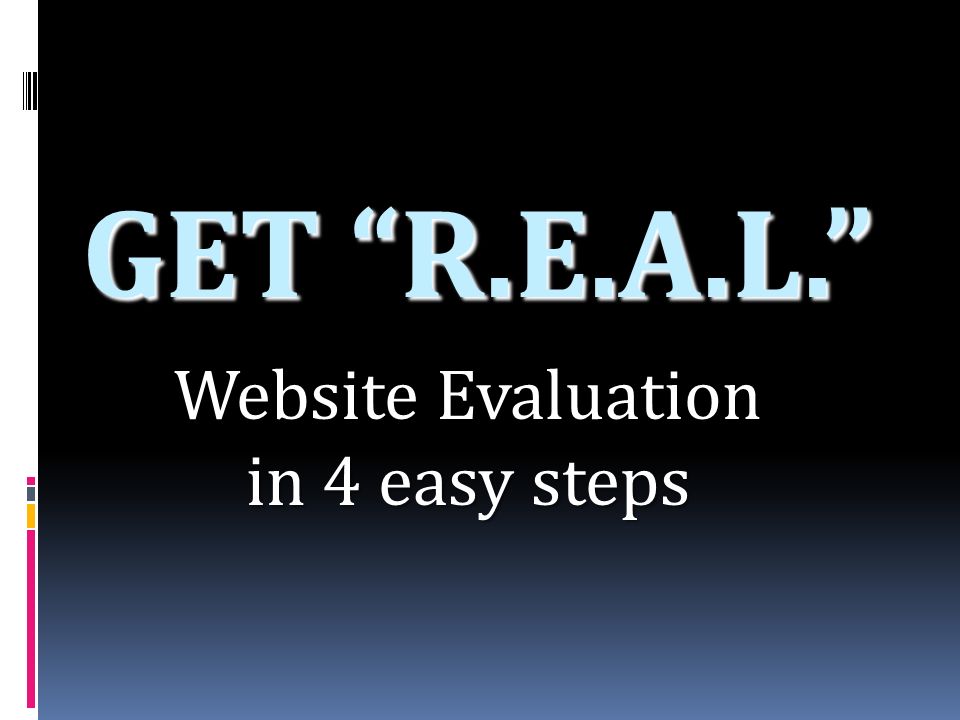 GET R.E.A.L. Website Evaluation in 4 easy steps