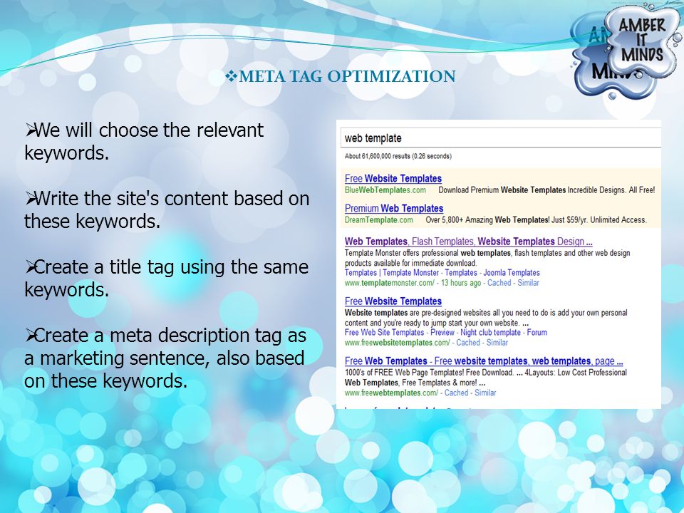  META TAG OPTIMIZATION  We will choose the relevant keywords.