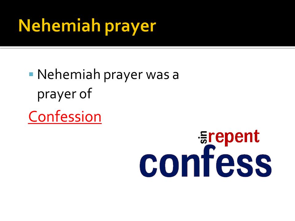  Nehemiah prayer was a prayer of Confession