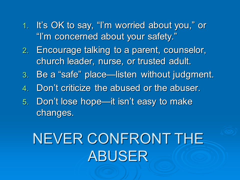 NEVER CONFRONT THE ABUSER 1.