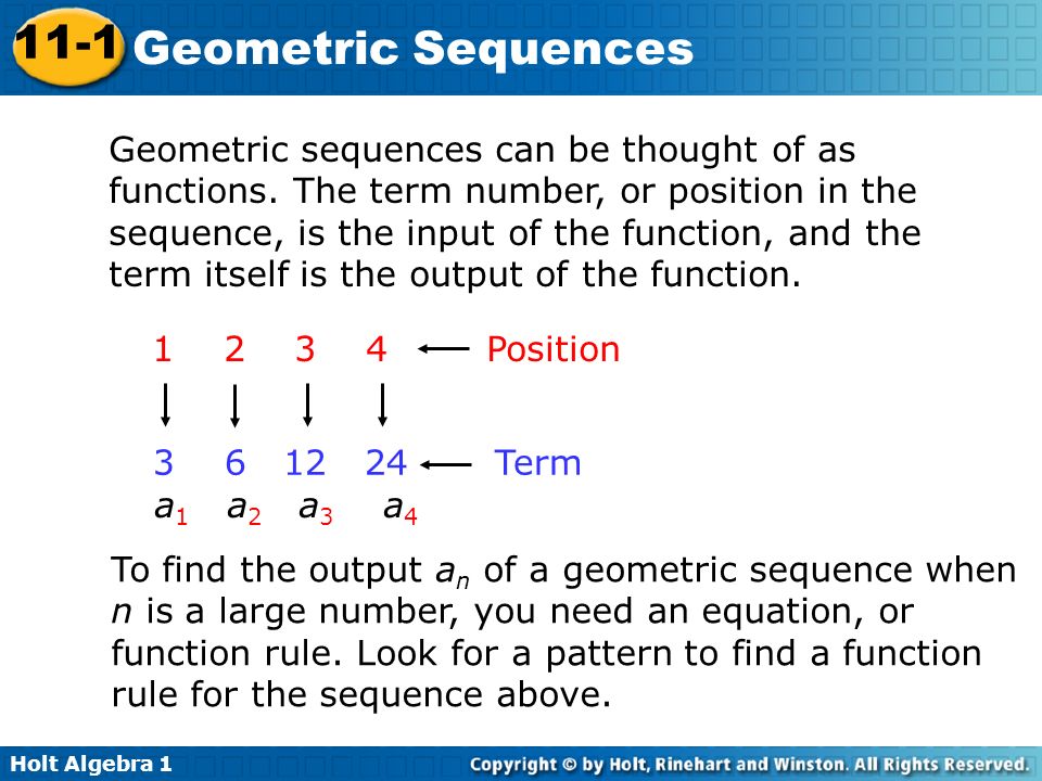 Holt Algebra Geometric Sequences Geometric sequences can be thought of as functions.