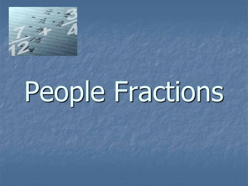 People Fractions