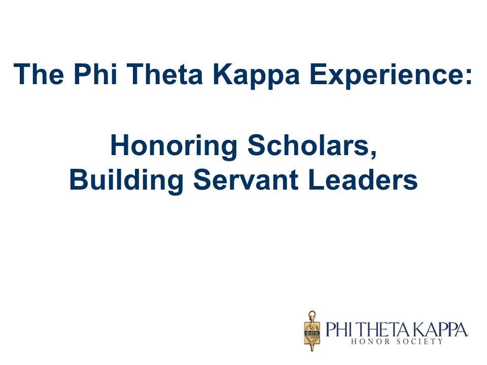 The Phi Theta Kappa Experience: Honoring Scholars, Building Servant Leaders
