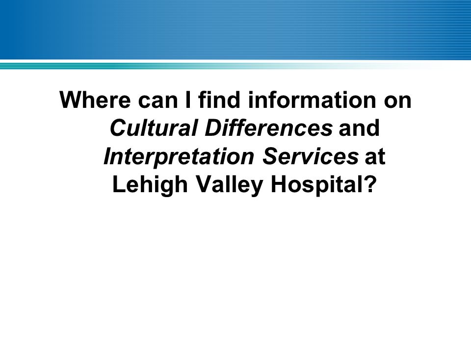 Where can I find information on Cultural Differences and Interpretation Services at Lehigh Valley Hospital