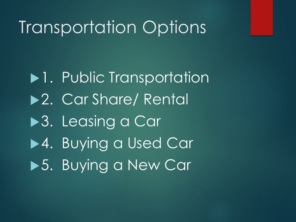 Transportation Options  1. Public Transportation  2.