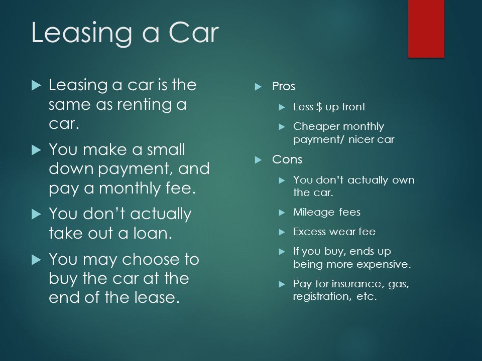 Leasing a Car  Leasing a car is the same as renting a car.