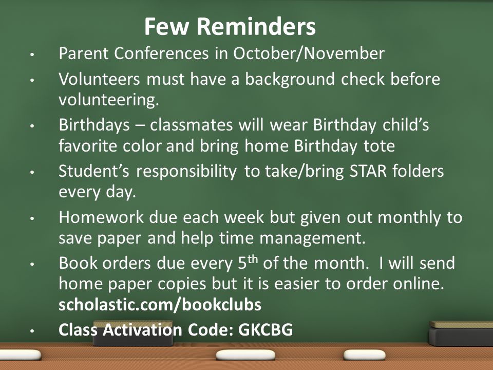 Few Reminders Parent Conferences in October/November Volunteers must have a background check before volunteering.