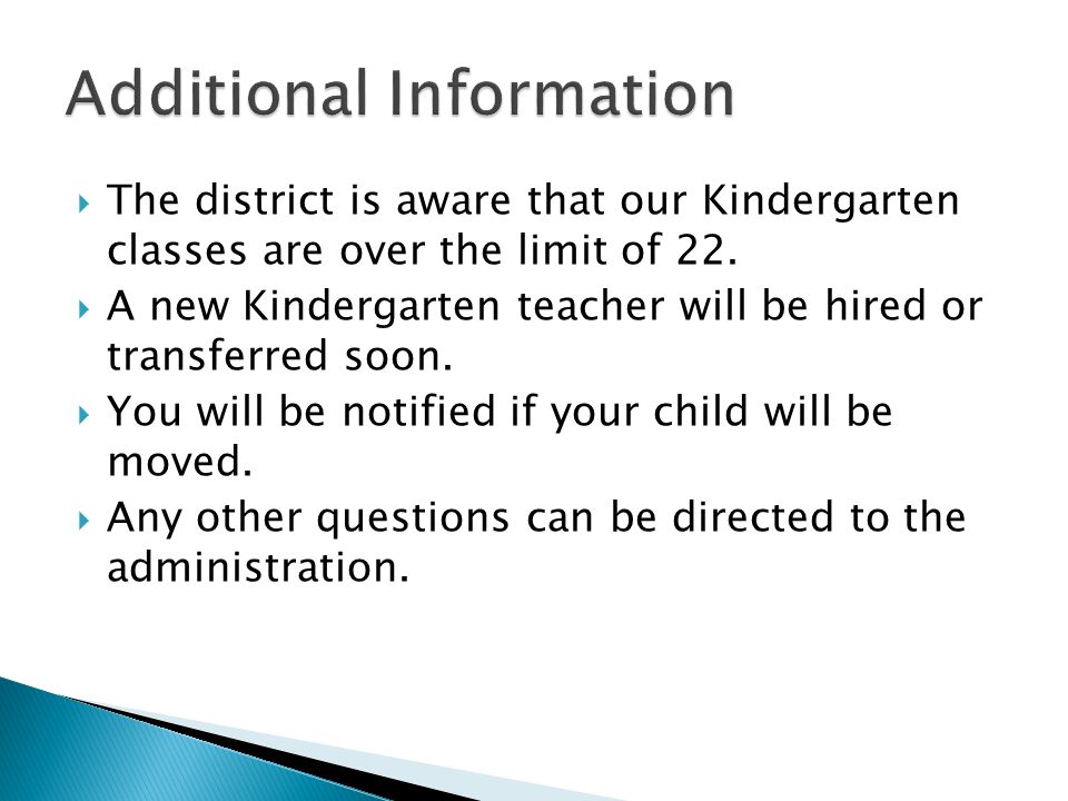  The district is aware that our Kindergarten classes are over the limit of 22.